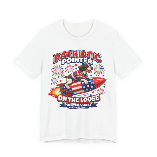 Patriotic Pointer Fireworks Rocket Shirt | Pointer Coast “On the Loose” Dog Graphic Tee | 4th of July USA T-Shirt
