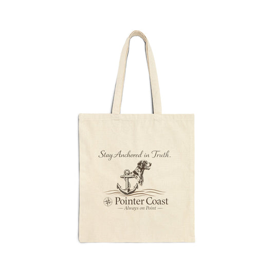 Pointer Coast | Stay Anchored in Truth | Nautical GSP – Always On Point Cotton Canvas Tote