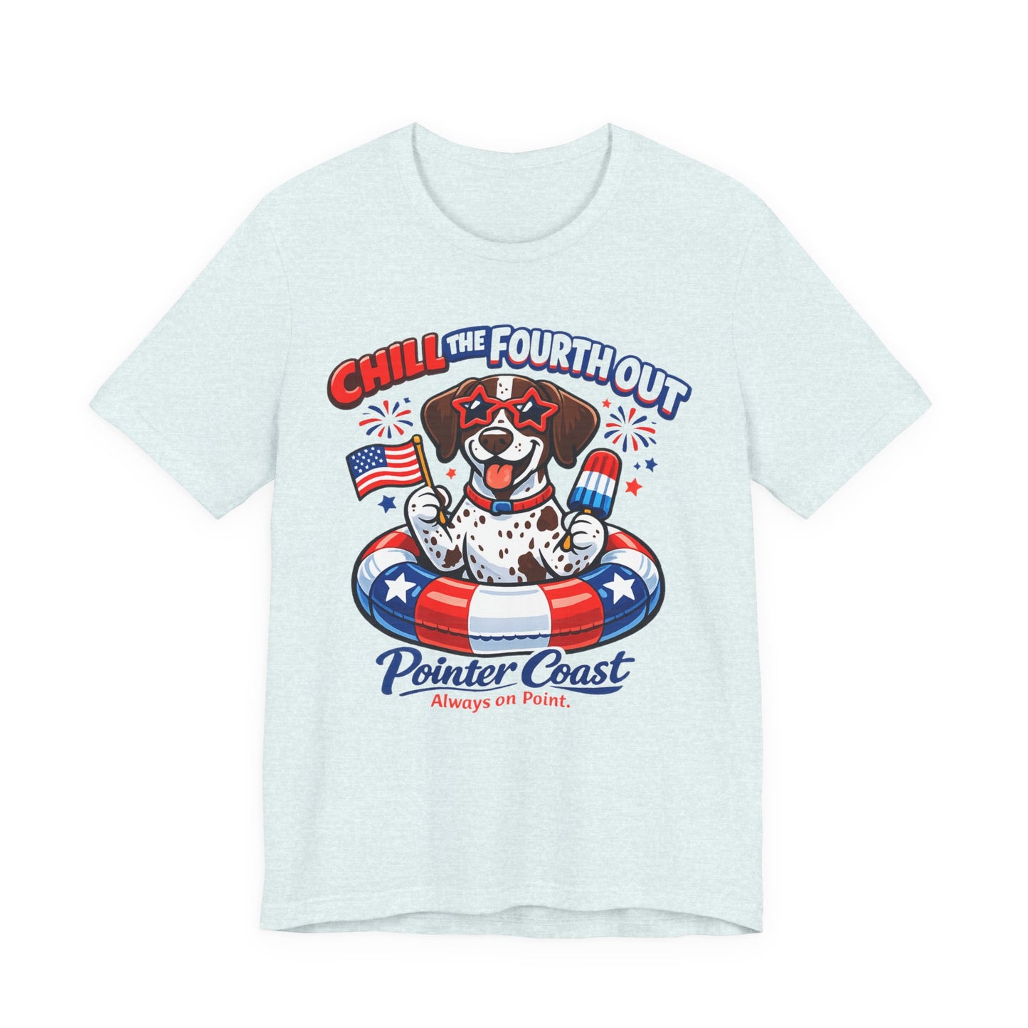 CHILL THE FOURTH OUT – Patriotic GSP Dog Shirt | Pointer Coast – Always On Point