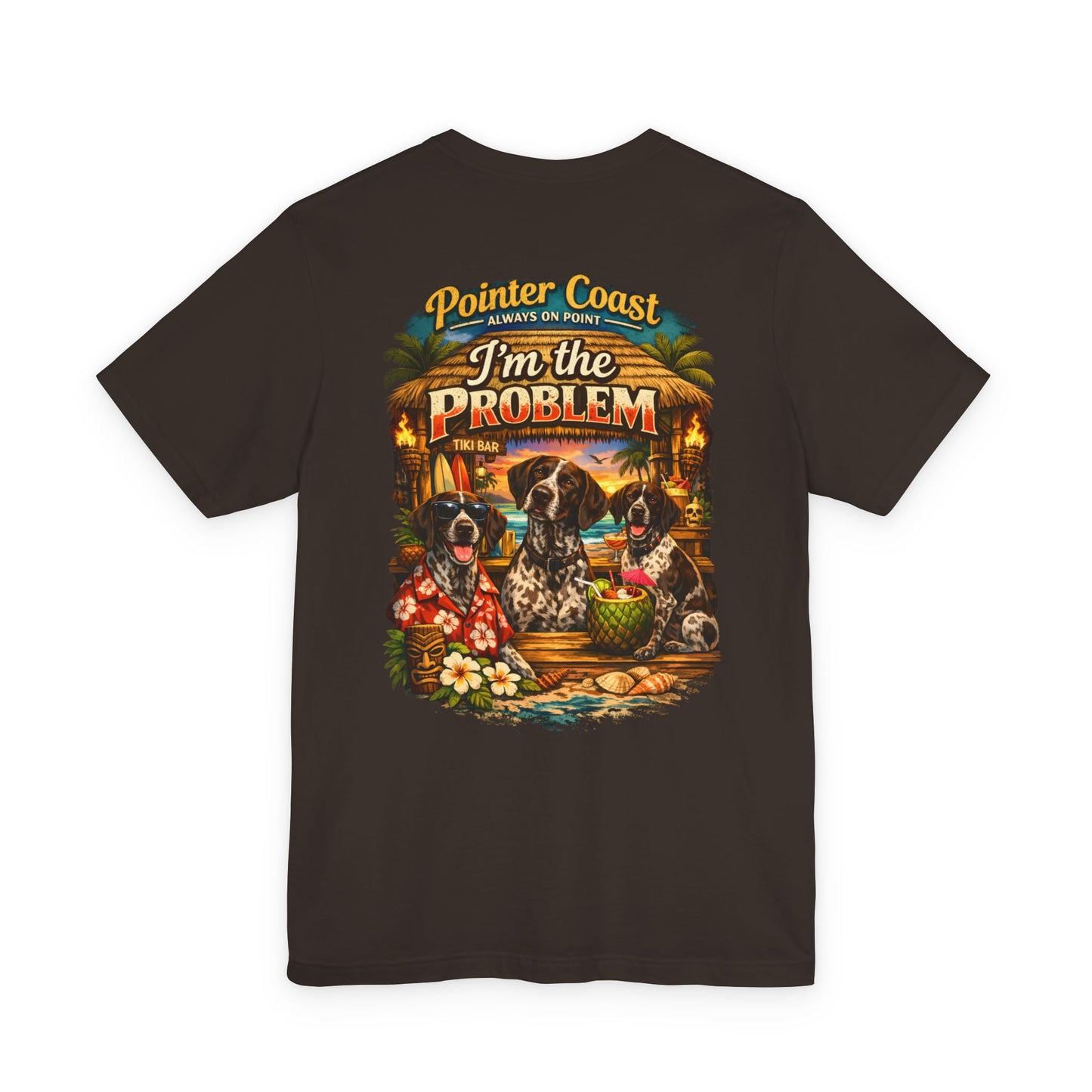 Pointer Coast | I’m the Problem | Tiki Bar GSP Tee – Always On Point