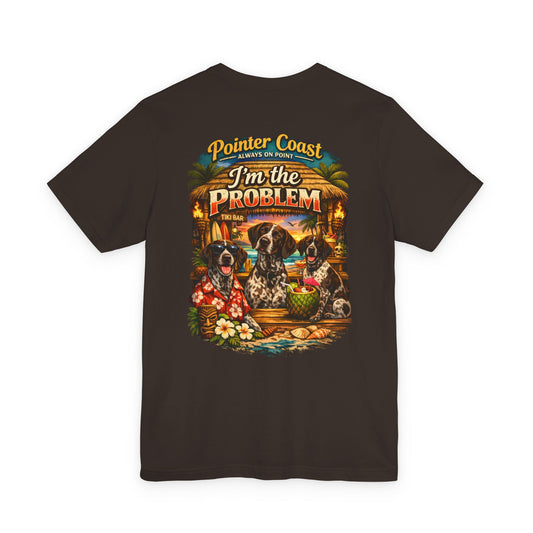Pointer Coast | I’m the Problem | Tiki Bar GSP Tee – Always On Point