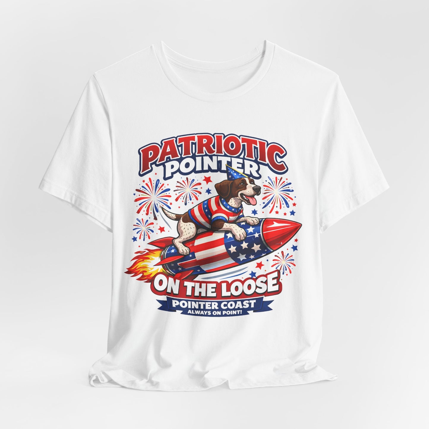 Patriotic Pointer Fireworks Rocket Shirt | Pointer Coast “On the Loose” Dog Graphic Tee | 4th of July USA T-Shirt