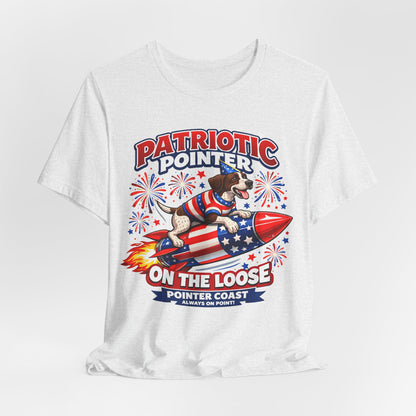 Patriotic Pointer Fireworks Rocket Shirt | Pointer Coast “On the Loose” Dog Graphic Tee | 4th of July USA T-Shirt