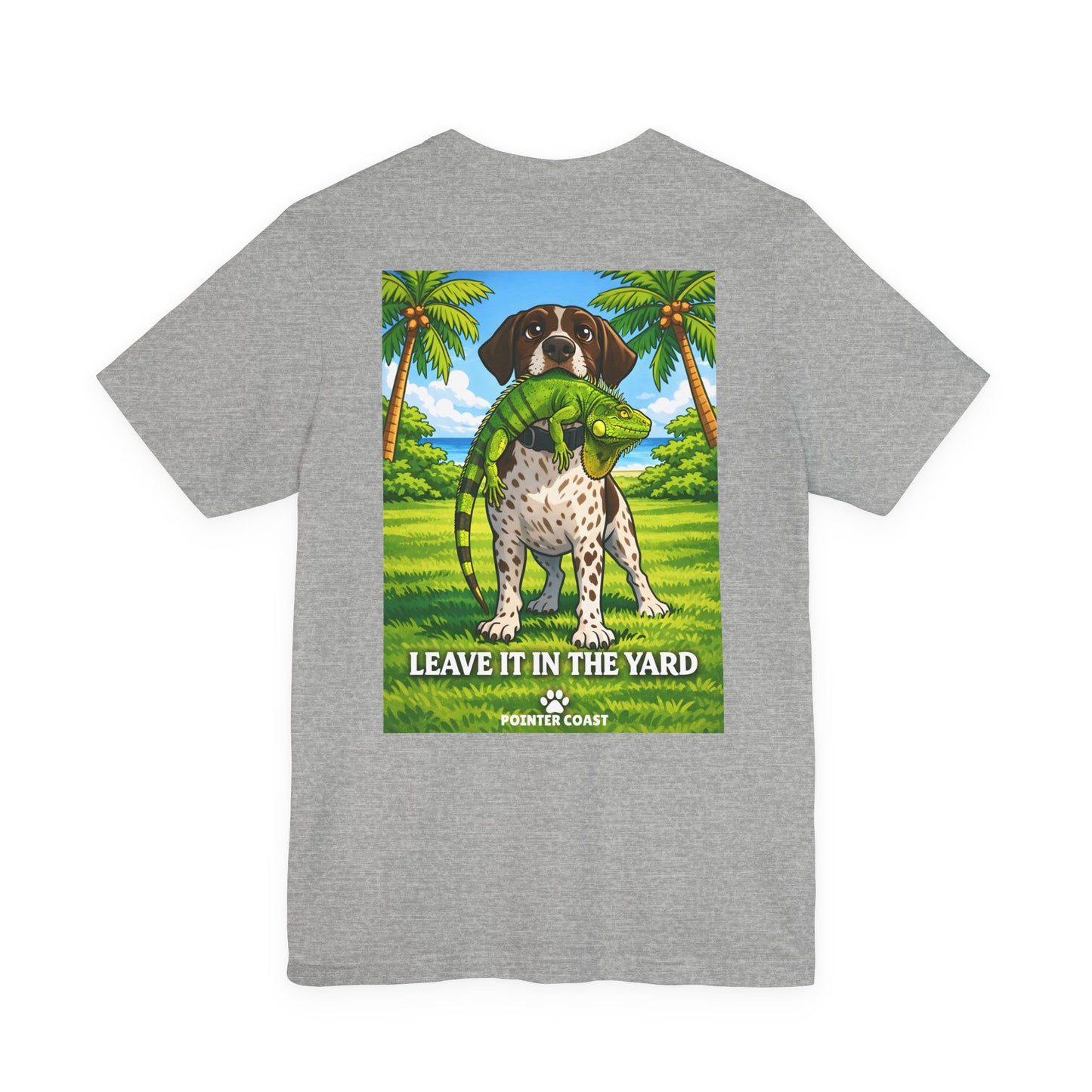 Pointer Coast | Leave It in the Yard | GSP Tee – Always On Point