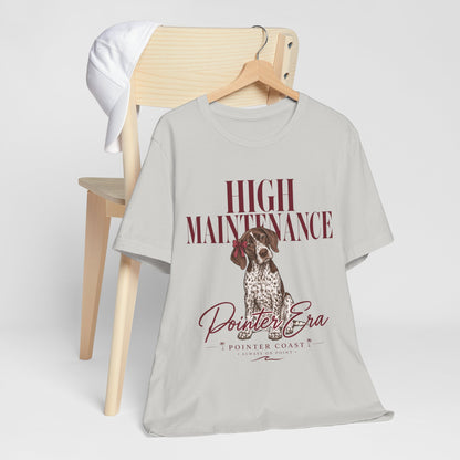 High Maintenance Pointer Dog Tee, Bella Canvas 3001, Pointer Era Shirt, Pet Lover Gift