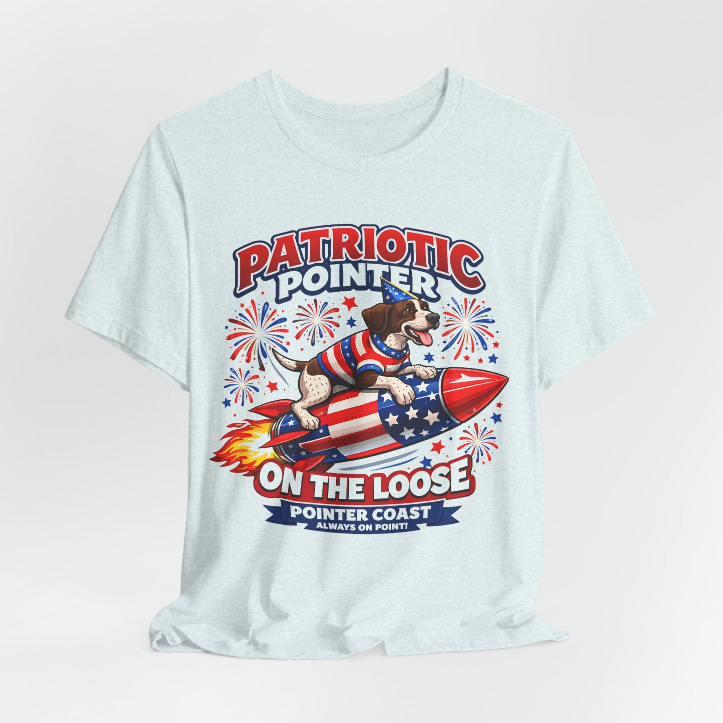 Patriotic Pointer Fireworks Rocket Shirt | Pointer Coast “On the Loose” Dog Graphic Tee | 4th of July USA T-Shirt