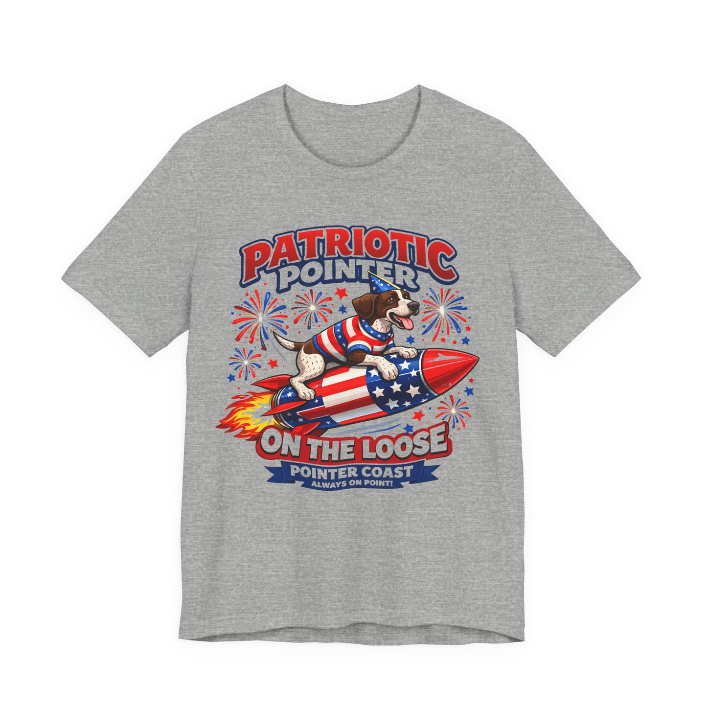 Patriotic Pointer Fireworks Rocket Shirt | Pointer Coast “On the Loose” Dog Graphic Tee | 4th of July USA T-Shirt