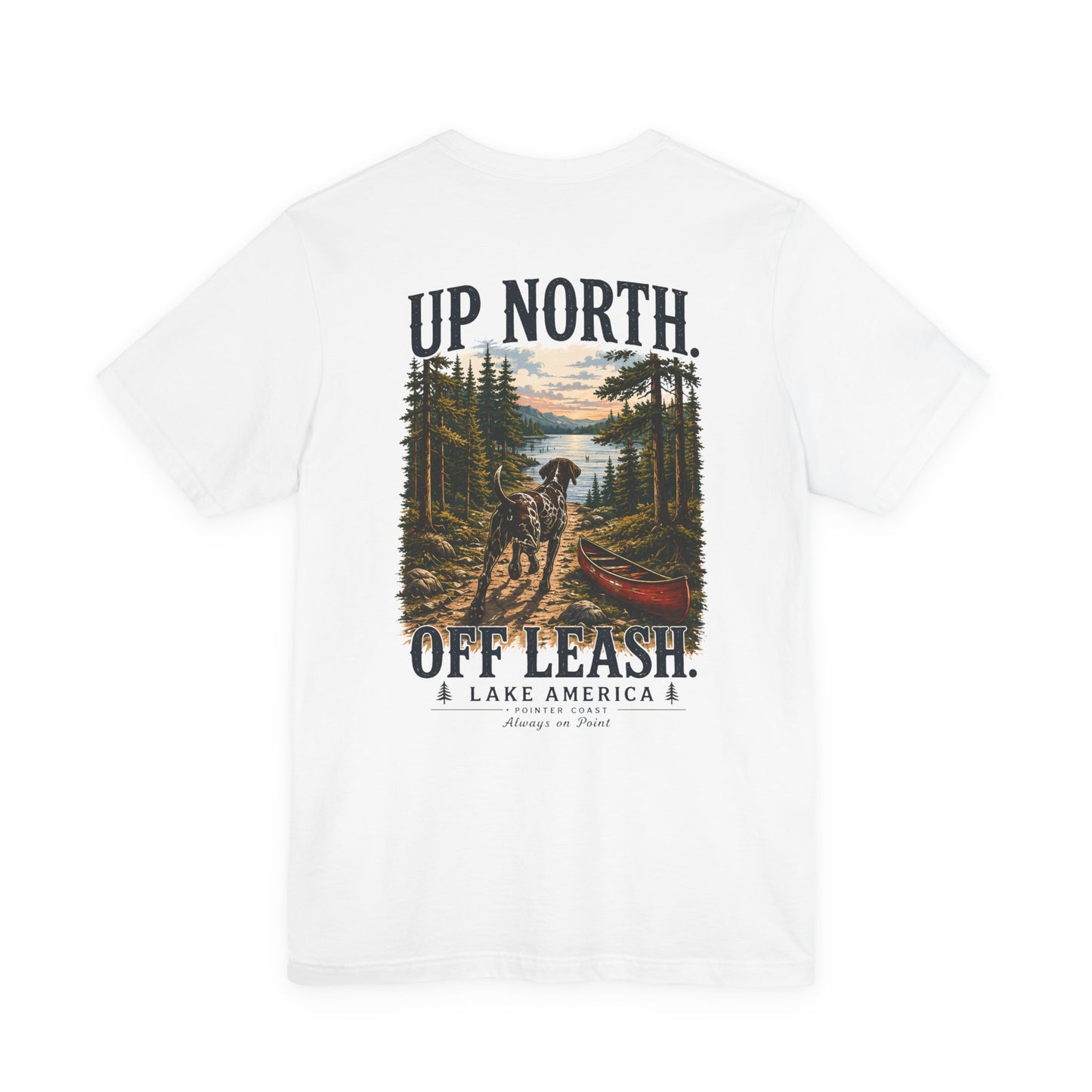 Up North Off Leash Lake America Shirt, Dog Lover Tee, Cabin Graphic, Outdoor Adventure Gift