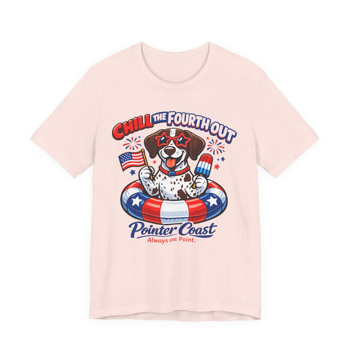 CHILL THE FOURTH OUT – Patriotic GSP Dog Shirt | Pointer Coast – Always On Point