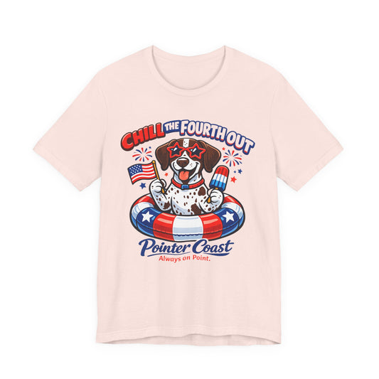 CHILL THE FOURTH OUT – Patriotic GSP Dog Shirt | Pointer Coast – Always On Point