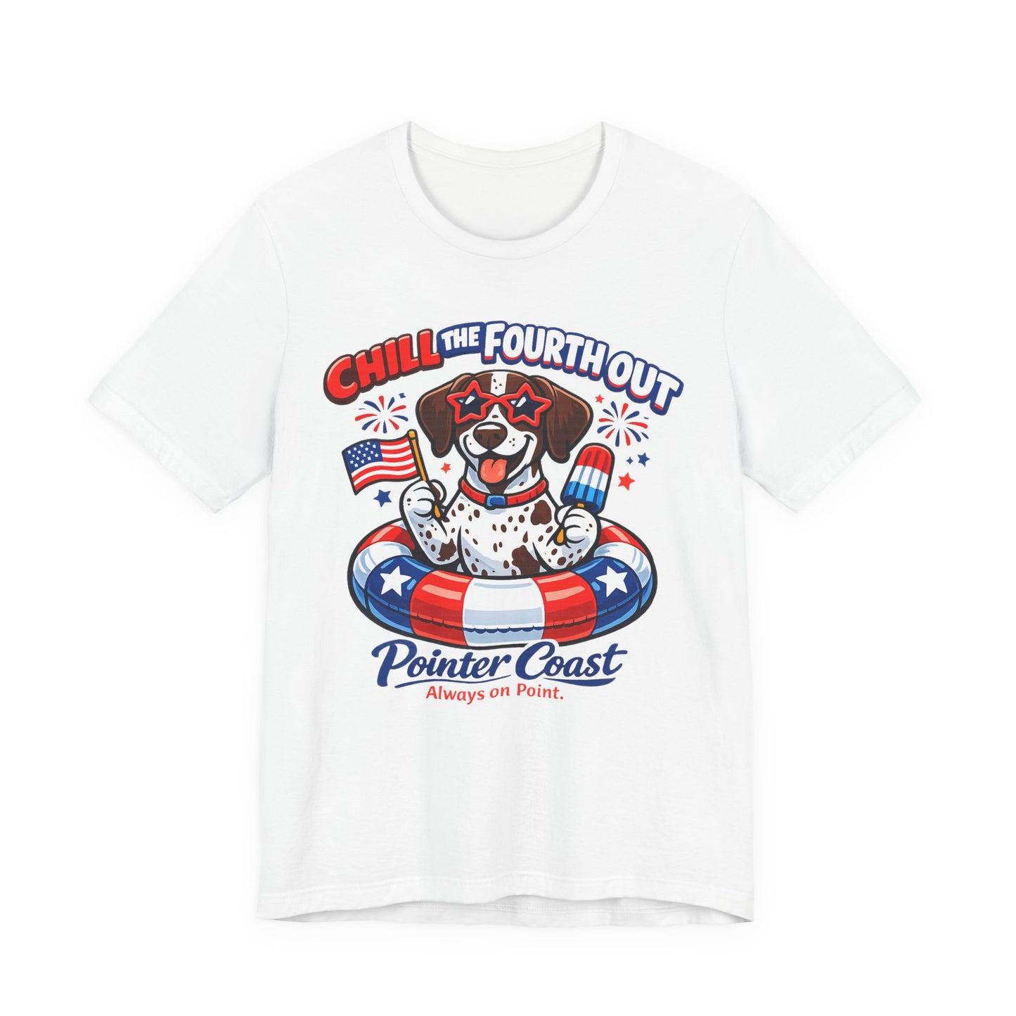 CHILL THE FOURTH OUT – Patriotic GSP Dog Shirt | Pointer Coast – Always On Point