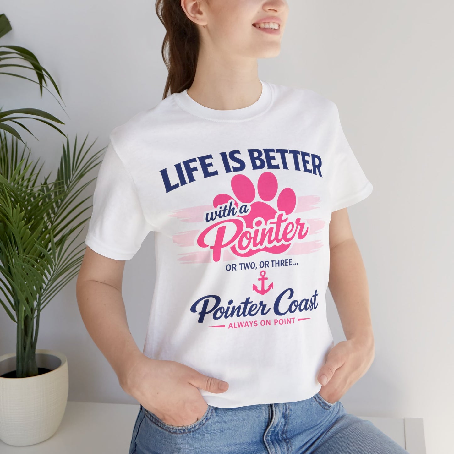 Life Is Better With a Pointer Tee — Pointer Coast Dog Lover T‑Shirt