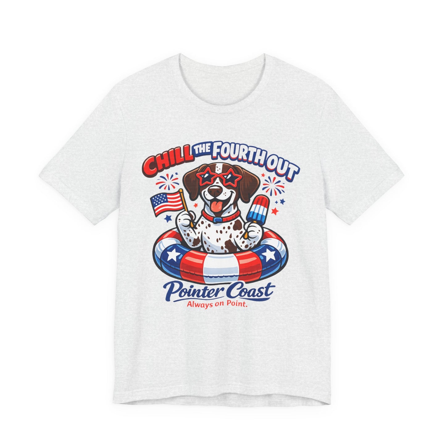 CHILL THE FOURTH OUT – Patriotic GSP Dog Shirt | Pointer Coast – Always On Point