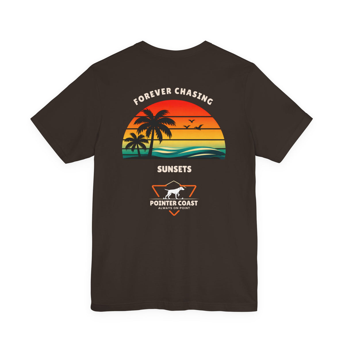 Pointer Coast | Forever Chasing Sunsets | Tee – Always On Point