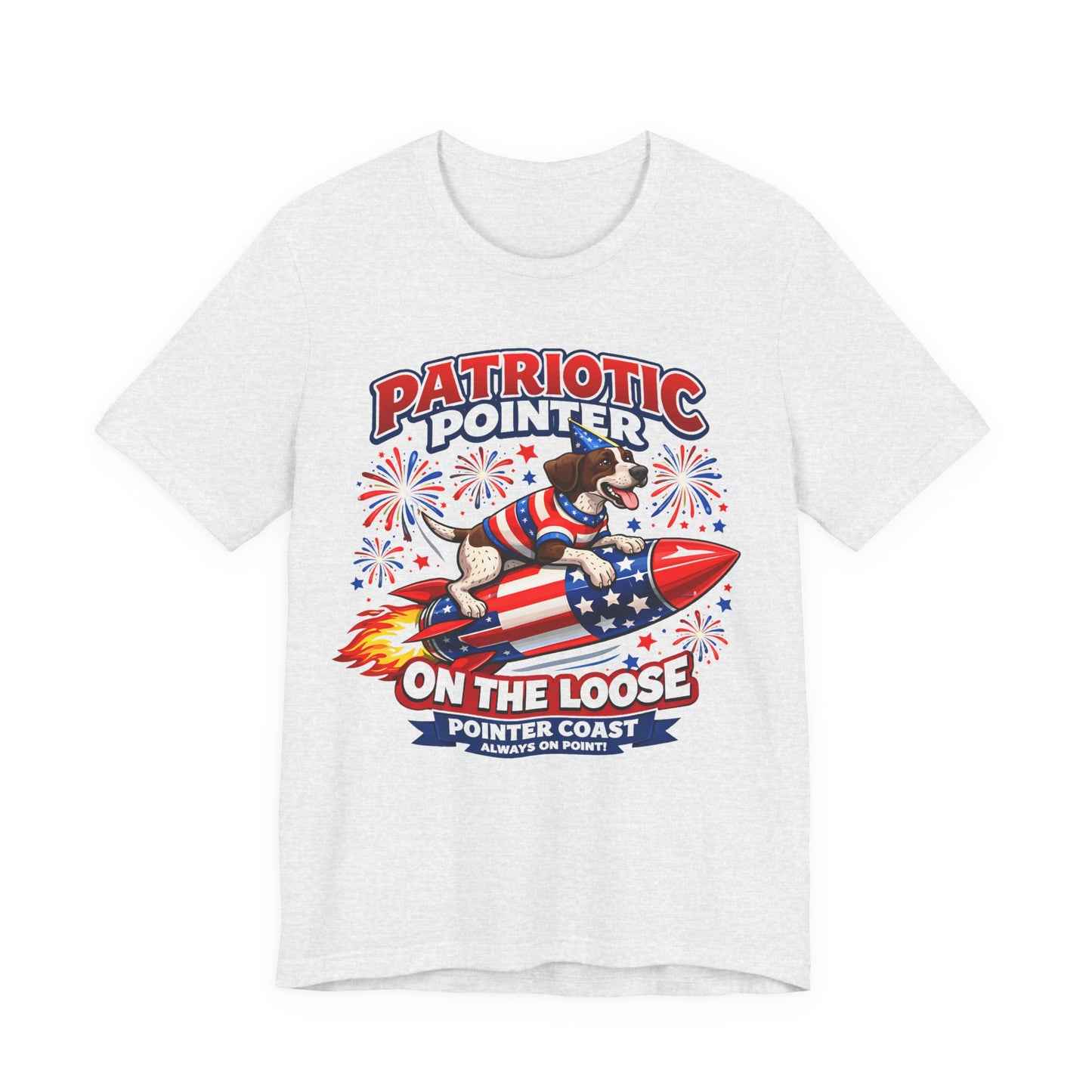 Patriotic Pointer Fireworks Rocket Shirt | Pointer Coast “On the Loose” Dog Graphic Tee | 4th of July USA T-Shirt