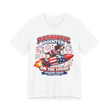Patriotic Pointer Fireworks Rocket Shirt | Pointer Coast “On the Loose” Dog Graphic Tee | 4th of July USA T-Shirt