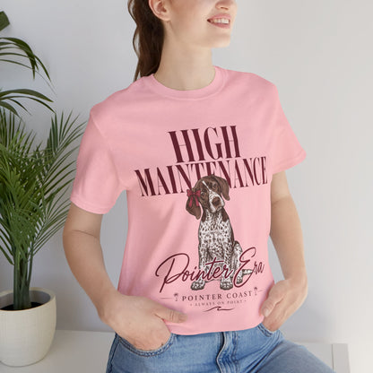 High Maintenance Pointer Dog Tee, Bella Canvas 3001, Pointer Era Shirt, Pet Lover Gift