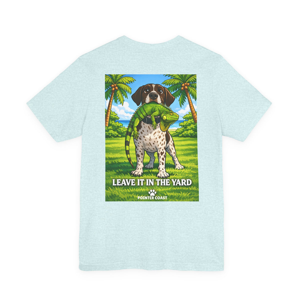Pointer Coast | Leave It in the Yard | GSP Tee – Always On Point