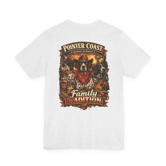 Pointer Coast Family Tradition T-Shirt | Hunting Dog Design | German Shorthaired Pointer