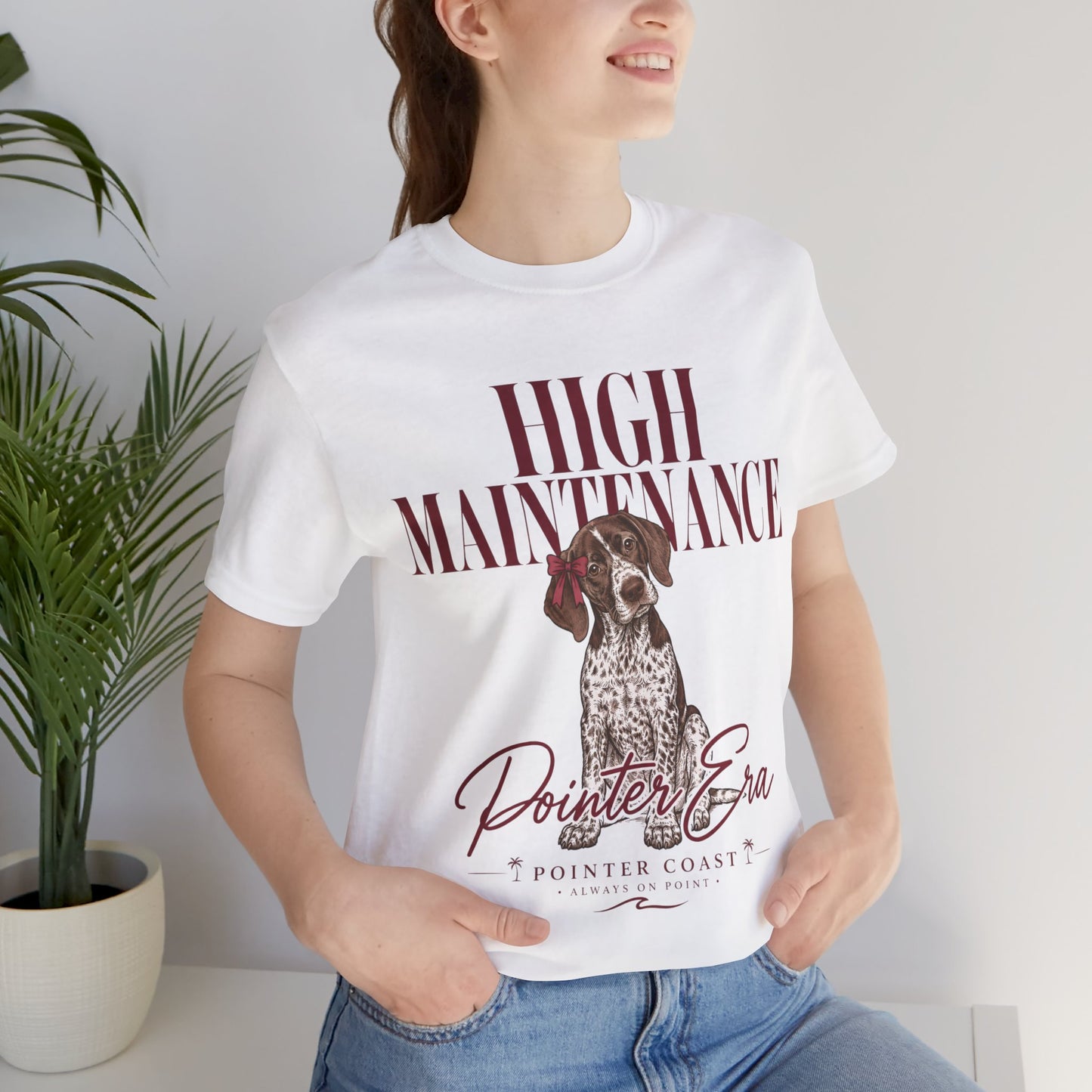 High Maintenance Pointer Dog Tee, Bella Canvas 3001, Pointer Era Shirt, Pet Lover Gift