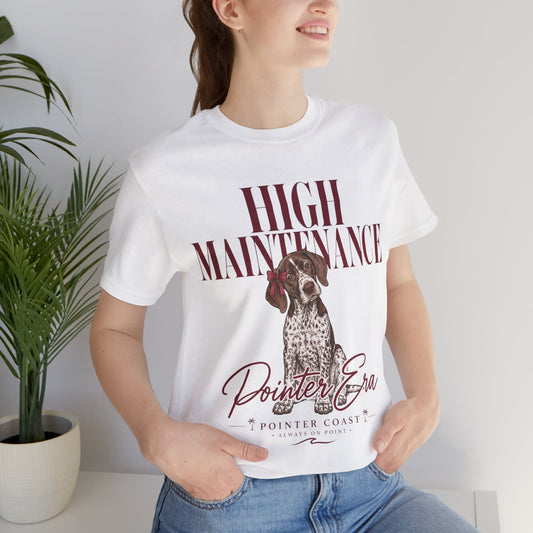 High Maintenance Pointer Dog Tee, Bella Canvas 3001, Pointer Era Shirt, Pet Lover Gift