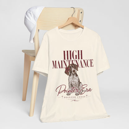High Maintenance Pointer Dog Tee, Bella Canvas 3001, Pointer Era Shirt, Pet Lover Gift