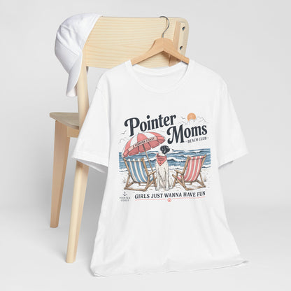 Pointer Moms Beach Club T-Shirt — "Girls Just Wanna Have Fun"