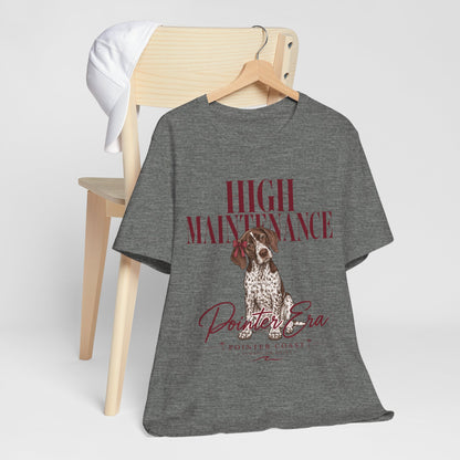 High Maintenance Pointer Dog Tee, Bella Canvas 3001, Pointer Era Shirt, Pet Lover Gift