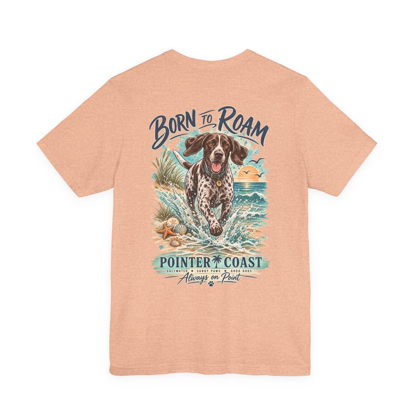 Born to Roam Pointer Coast Dog Shirt, Bella Canvas 3001, Beach Graphic Tee, Coastal Pet Lover Gift