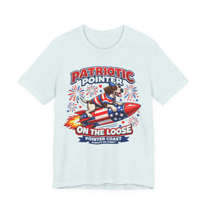 Patriotic Pointer Fireworks Rocket Shirt | Pointer Coast “On the Loose” Dog Graphic Tee | 4th of July USA T-Shirt