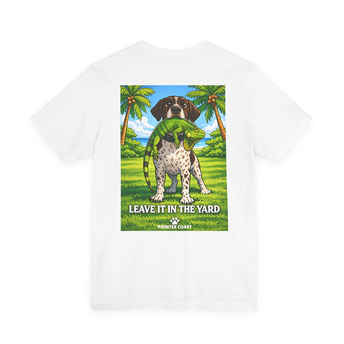 Pointer Coast | Leave It in the Yard | GSP Tee – Always On Point