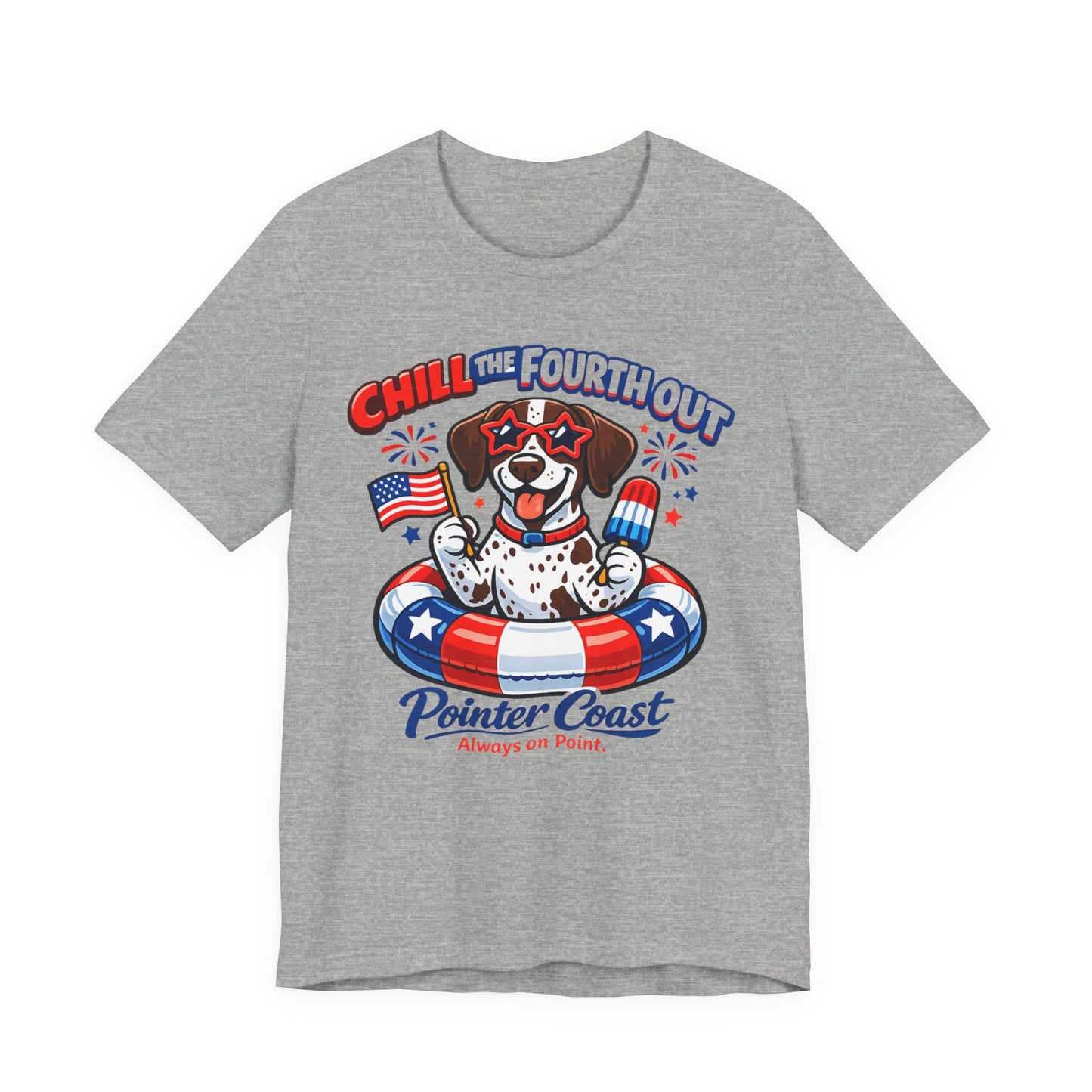 CHILL THE FOURTH OUT – Patriotic GSP Dog Shirt | Pointer Coast – Always On Point