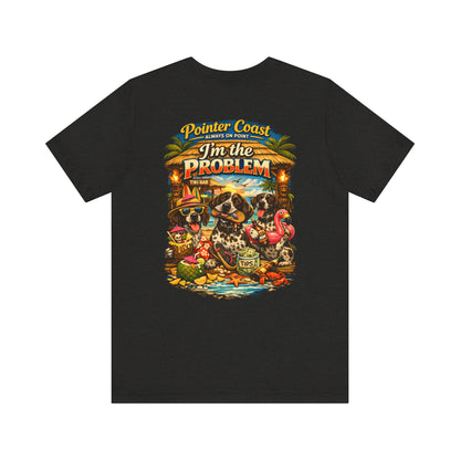 Pointer Coast | I’m the Problem | Tiki Bar GSP Tee – Always On Point