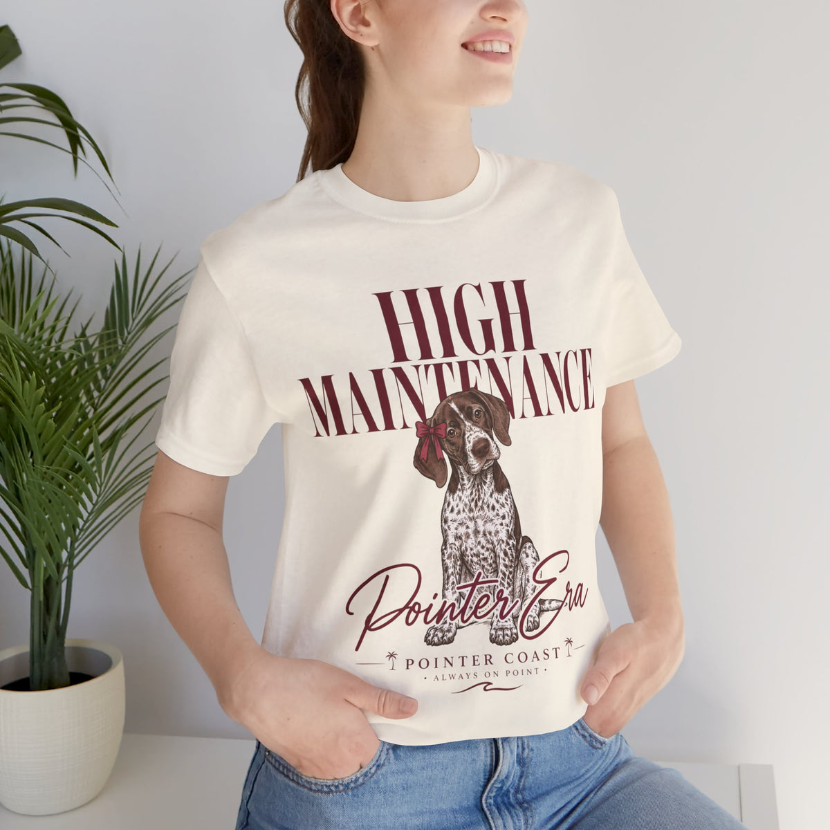 High Maintenance Pointer Dog Tee, Bella Canvas 3001, Pointer Era Shirt, Pet Lover Gift