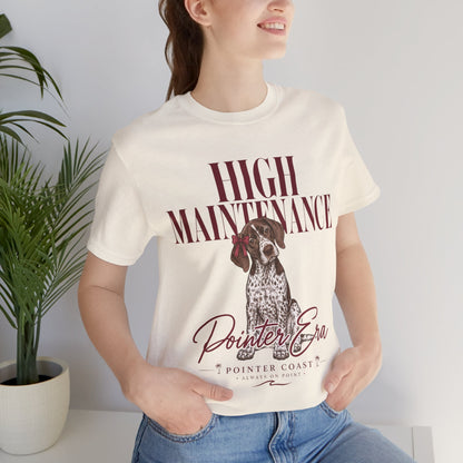High Maintenance Pointer Dog Tee, Bella Canvas 3001, Pointer Era Shirt, Pet Lover Gift
